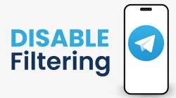 How to Disable Filtering on Telegram (Updated Guide)